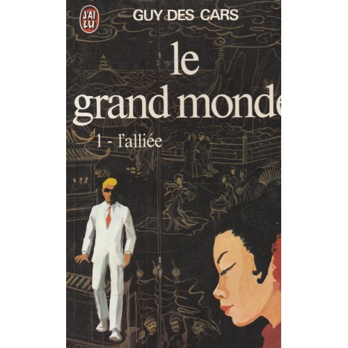 Le grand monde Guy Des Cars tome 1 l'alliée Guy Des Cars